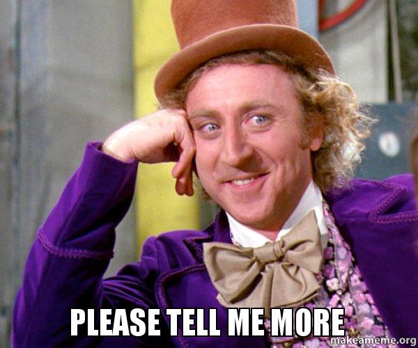 please tell me more meme